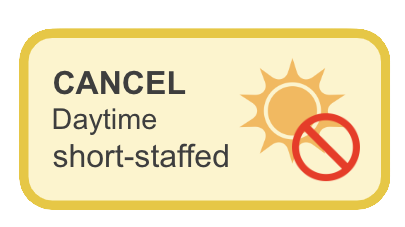a button that says cancel daytime short-staffed